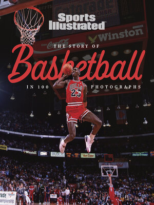 cover image of The Story of Basketball In 100 Photographs